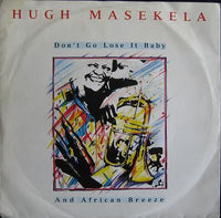 Hugh Masekela : Don't Go Lose It Baby / African Breeze (7")