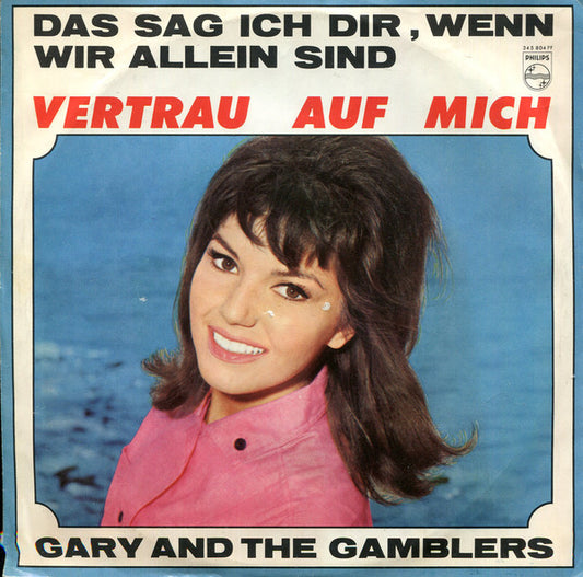 Gary And The Gamblers : Das Sag Ich Dir, Wenn Wir Allein Sind / Vertrau Auf Mich (7", Single, Mono)