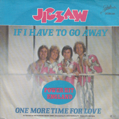 Jigsaw (3) : If I Have To Go Away (7", Single)
