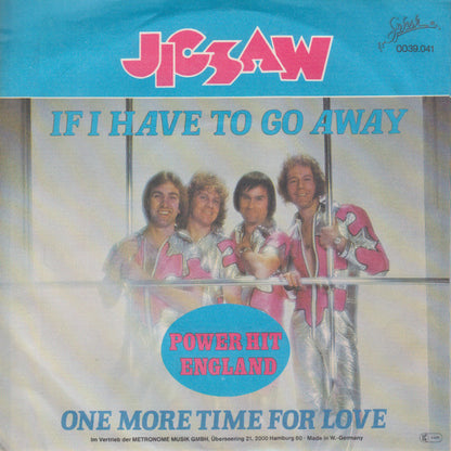 Jigsaw (3) : If I Have To Go Away (7", Single)