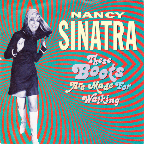 Nancy Sinatra : These Boots Are Made For Walking (7")