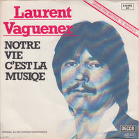 Laurent Vaguener : Notre Vie C'est La Musique (7", Single)