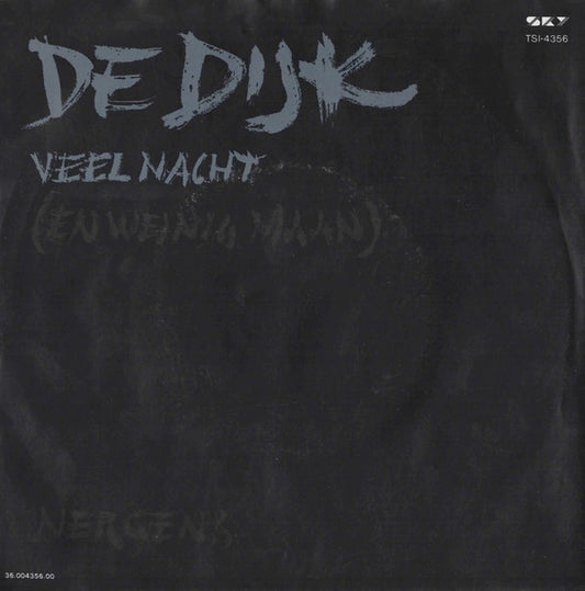 De Dijk : Veel Nacht (En Weinig Maan) / Nergens Zonder Haar (7", Single)