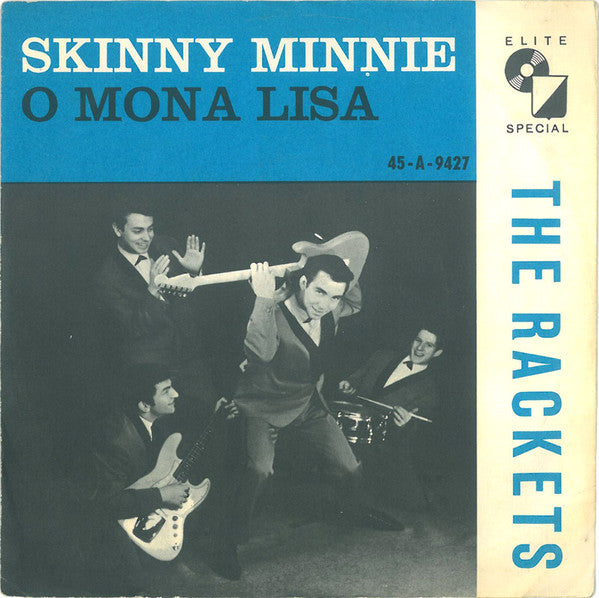The Rackets* : Skinny Minnie / O Mona Lisa (7", Single, Mono, Fir)