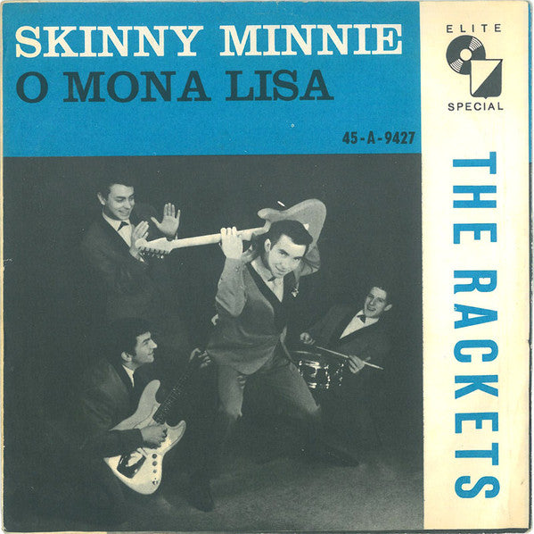 The Rackets* : Skinny Minnie / O Mona Lisa (7", Single, Mono, Fir)