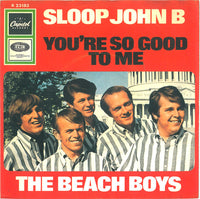 The Beach Boys : Sloop John B / You're So Good To Me (7", Single)