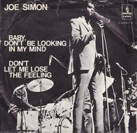Joe Simon : Baby, Don't Be Looking In My Mind / Don't Let Me Lose The Feeling (7", Single)