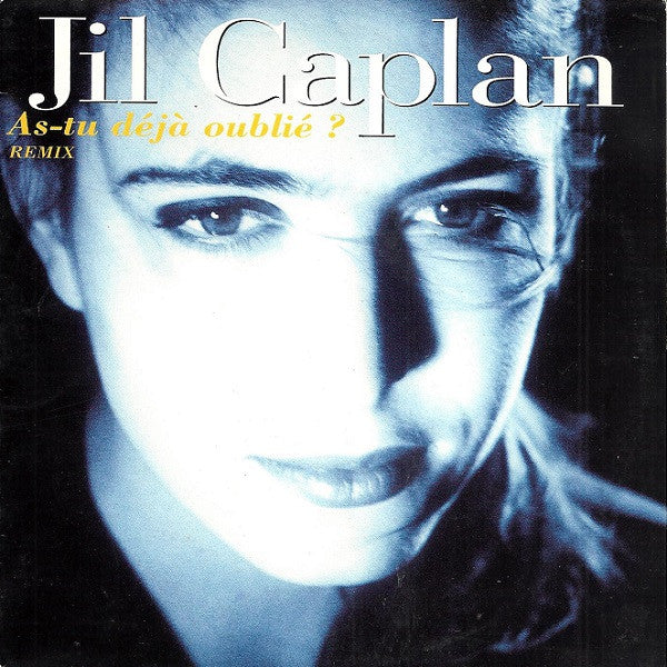 Jil Caplan : As-tu Déjà Oublié ? (Remix) (7", Single)