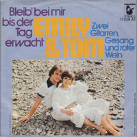 Emily & Tom : Bleib' Bei Mir, Bis Der Tag Erwacht / Zwei Gitarren, Gesang Und Roter Wein (7", Single)