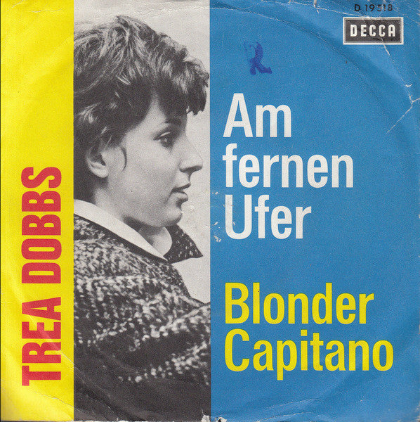 Trea Dobbs : Am Fernen Ufer / Blonder Capitano (7", Single, Mono)