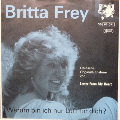 Britta Frey : Warum Bin Ich Nur Luft Für Dich? (7", Single)