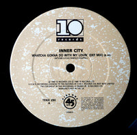Inner City : Whatcha Gonna Do With My Lovin' (12")