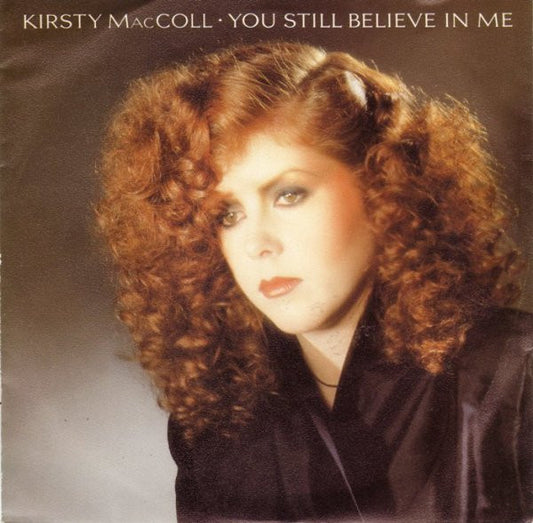 Kirsty MacColl : You Still Believe In Me (7")