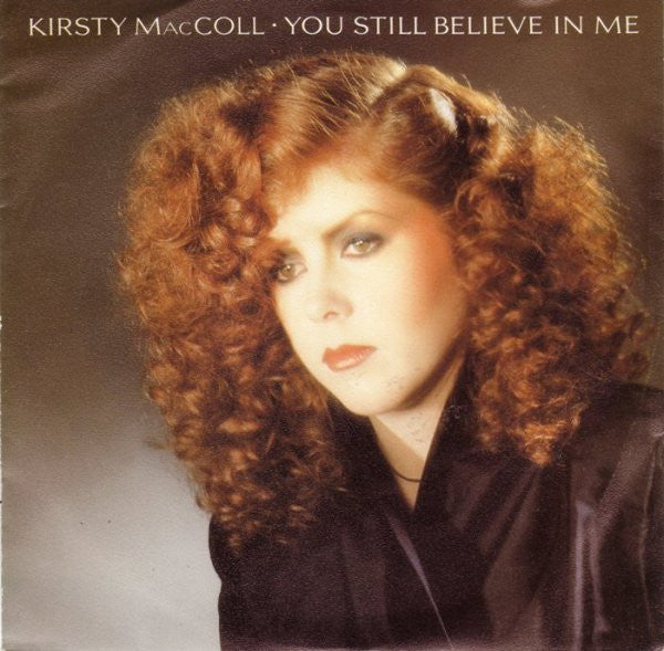 Kirsty MacColl : You Still Believe In Me (7")