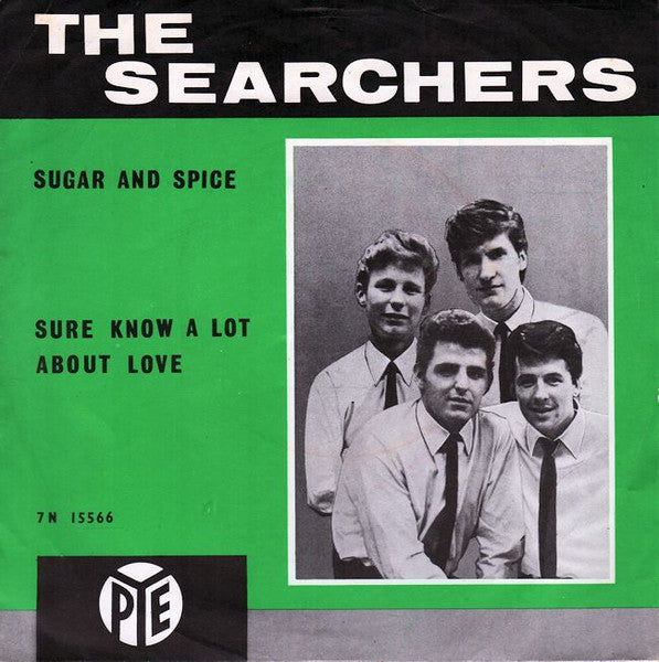 The Searchers : Sugar And Spice / Sure Know A Lot About Love (7", Single)