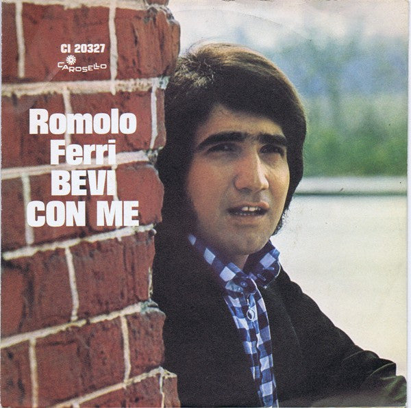 Romolo Ferri : Bevi Con Me (7")