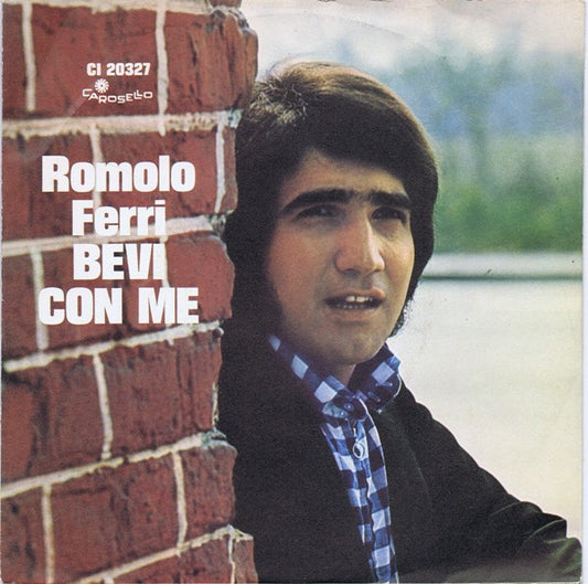 Romolo Ferri : Bevi Con Me (7")