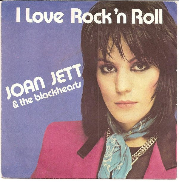 Joan Jett & The Blackhearts : I Love Rock 'N Roll (7", Single, 1st)