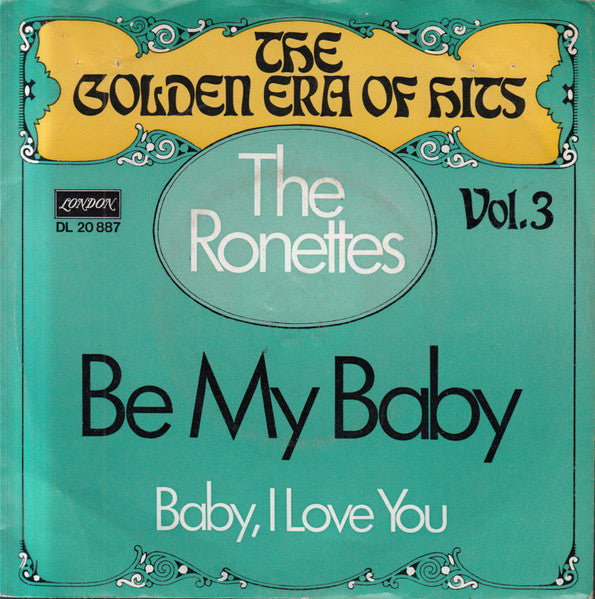 The Ronettes : Be My Baby / Baby, I Love You (7", Single)