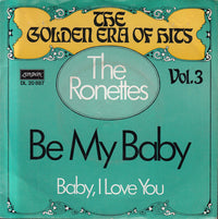 The Ronettes : Be My Baby / Baby, I Love You (7", Single)