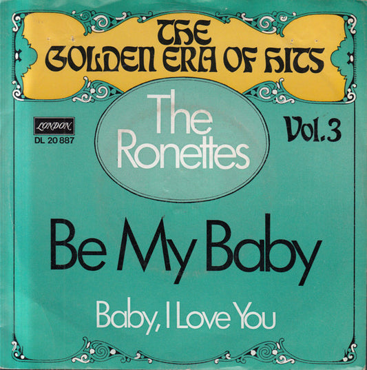 The Ronettes : Be My Baby / Baby, I Love You (7", Single)