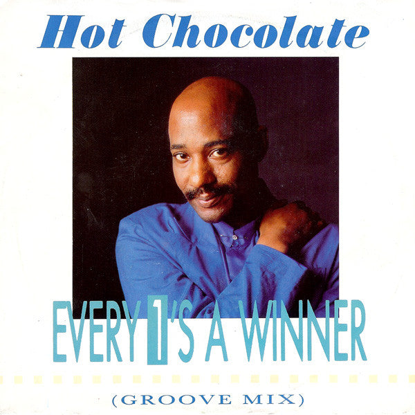 Hot Chocolate : Every 1's A Winner (Groove Mix) (7", Single)