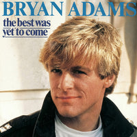 Bryan Adams : The Best Was Yet To Come (7", Single)