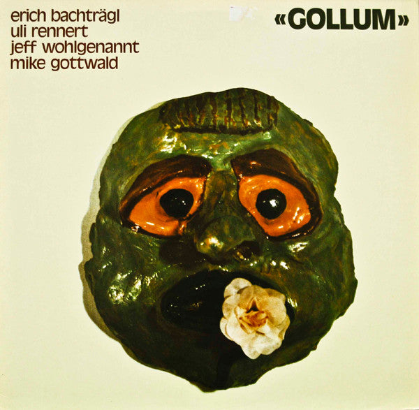 Erich Bachträgl*, Uli Rennert, Jeff Wohlgenannt, Mike Gottwald (2) : "Gollum" (LP, Album)