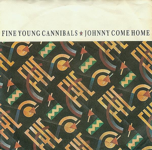 Fine Young Cannibals : Johnny Come Home (7", Single)