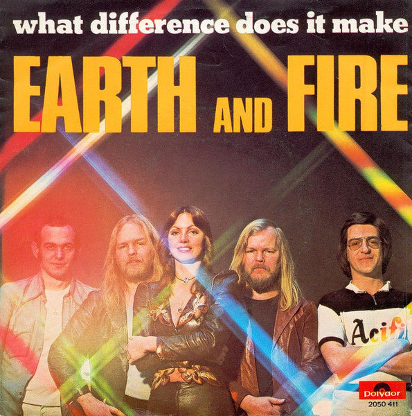 Earth And Fire : What Difference Does It Make (7", Single)