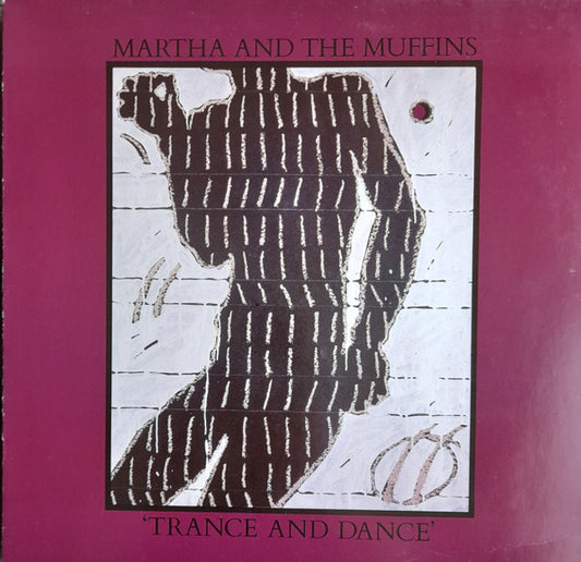 Martha And The Muffins : Trance And Dance (LP, Album)