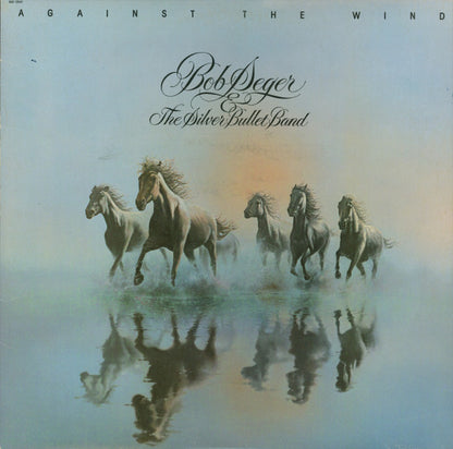 Bob Seger & The Silver Bullet Band* : Against The Wind (LP, Album, SRC)