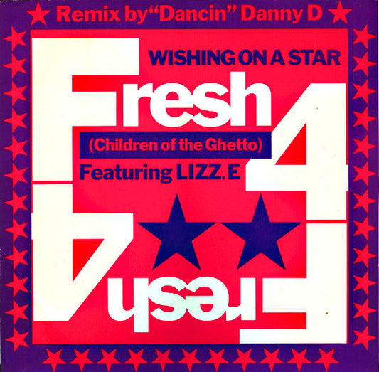 Fresh 4 (Children Of The Ghetto)* Featuring Lizz. E* : Wishing On A Star ("Dancin" Danny D Remix) (12")