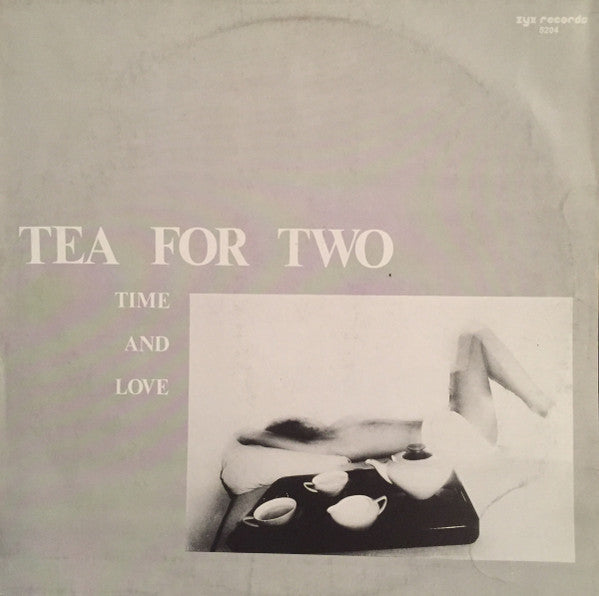 Tea For Two (6) : Time And Love (12")