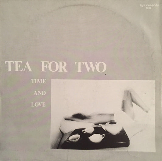 Tea For Two (6) : Time And Love (12")