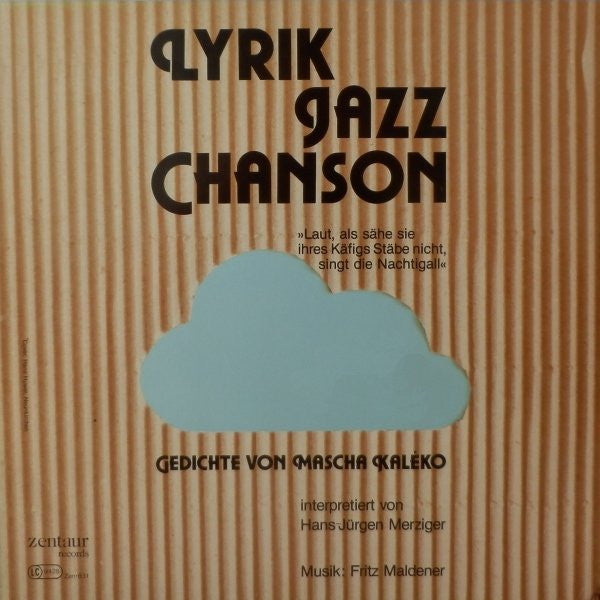 Mascha Kaléko - Hans Jürgen Merziger, Fritz Maldener : Lyrik · Jazz · Chanson (Gedichte Von Mascha Kaléko Interpretiert Von Hans Jürgen Merziger) (LP, Album)