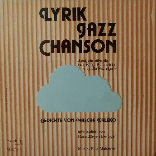 Mascha Kaléko - Hans Jürgen Merziger, Fritz Maldener : Lyrik · Jazz · Chanson (Gedichte Von Mascha Kaléko Interpretiert Von Hans Jürgen Merziger) (LP, Album)