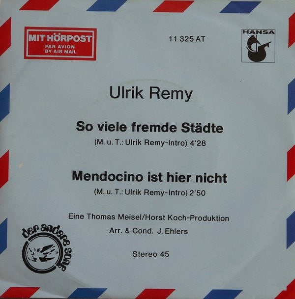 Ulrik Remy : So Viele Fremde Städte / Mendocino Ist Nicht Hier (7", Single)