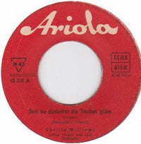 Christa Williams : Dort Wo Dunkelrot Die Trauben Glühn / Er War Ein Zigeuner (7", Single)