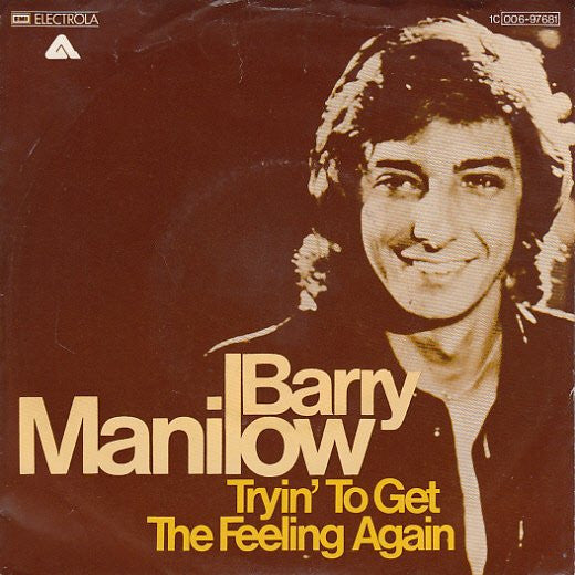 Barry Manilow : Tryin' To Get The Feeling Again (7", Single)