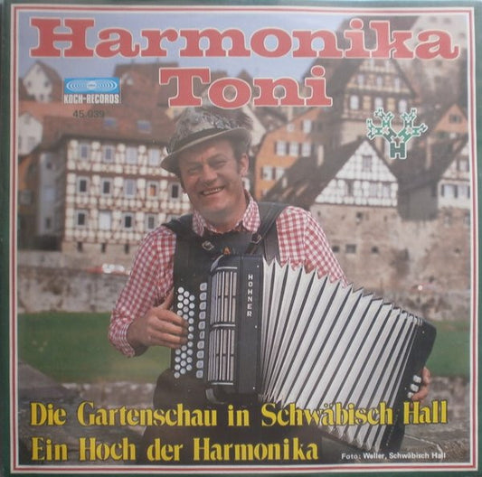 Harmonika Toni : Die Gartenschau In Schwäbisch Hall (7", Single)