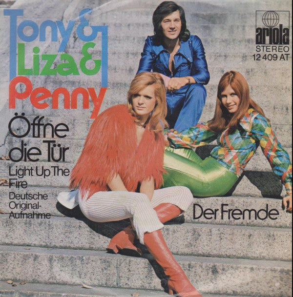 Tony* & Liza* & Penny* : Öffne Die Tür (Light Up The Fire) (7", Single)