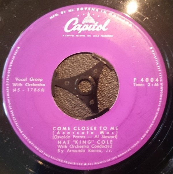 Nat King Cole : Come Closer To Me = Acercate Mas / Nothing In The World (7", Single)