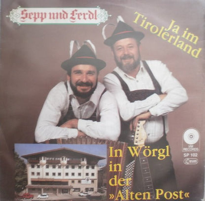 Sepp Und Ferdl* : Ja Im Tirolerland / In Wörgl In Der "Alten Post" (7", Single)