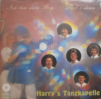 Harry's Tanzkapelle : Ich Bin Dein Boy / Muß I Denn (7", Single)