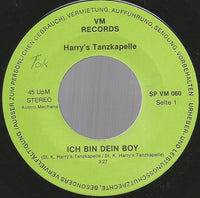 Harry's Tanzkapelle : Ich Bin Dein Boy / Muß I Denn (7", Single)