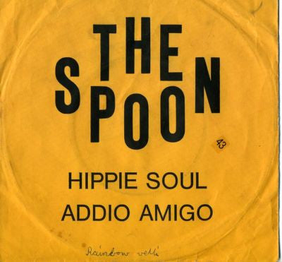The Spoon (3) : Hippie Soul / Addio Amigo (7", Single)