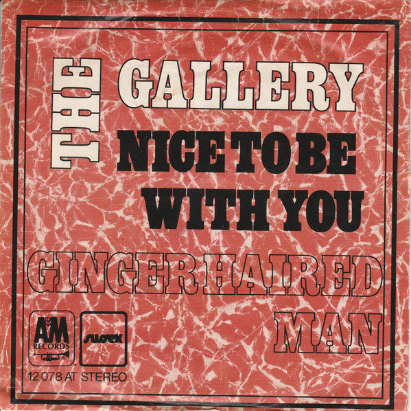 Gallery (2) : Nice To Be With You / Ginger Haired Man (7", Single)