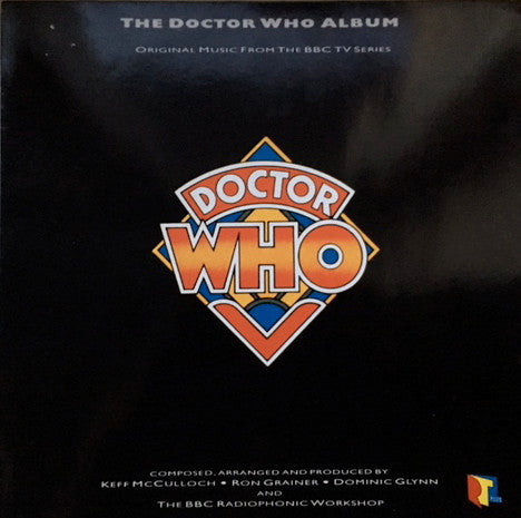 Keff McCulloch • Ron Grainer • Dominic Glynn And The BBC Radiophonic Workshop* : The Doctor Who Album (Original Music From The BBC TV Series) (LP)
