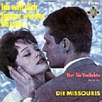 Die Missouris : Ich Will Dich Immer Wieder Küssen (7", Single)